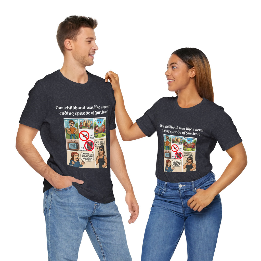 "Survivor  - Sinks were not an option - Childhood Nostalgia T-Shirt – Gen X & Millennial Edition"