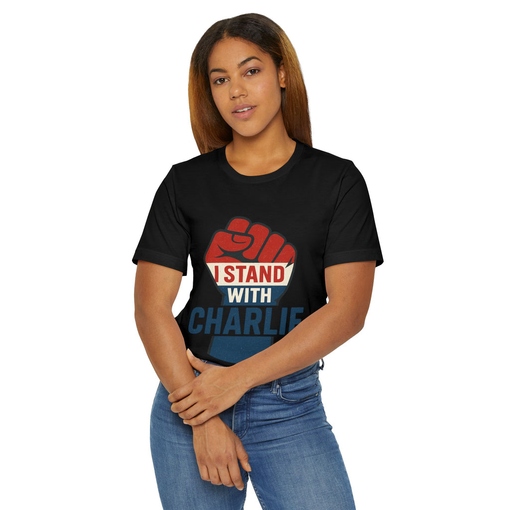 Empowering Unisex Jersey T-Shirt: Stand with Charlie, Protest Apparel, Activism Gear, Gift for Allies, Supportive Style