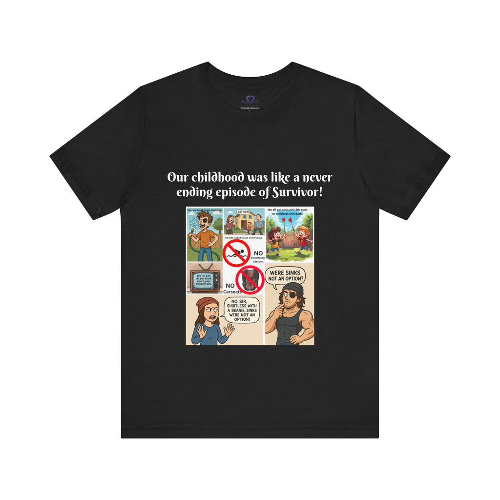"Survivor  - Sinks were not an option - Childhood Nostalgia T-Shirt – Gen X & Millennial Edition"